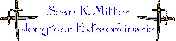 Sean K Miller, Jongleur Extraordinarie