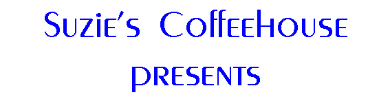 Suzie's Coffeehouse presents