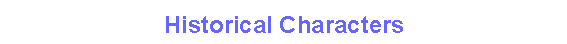 Historical Characters