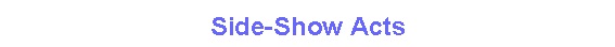 Side-Show Acts
