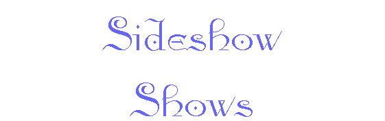 Sideshow Shows