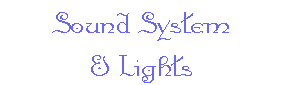 Sound System & Lights