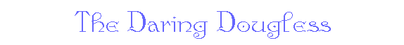 The Daring Dougless