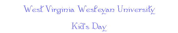 West Virginia Wesleyan University -- Kid's Day